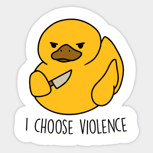 I Choose Violence - Angry Duck Sticker